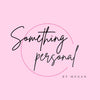 Something Personal By Megan
